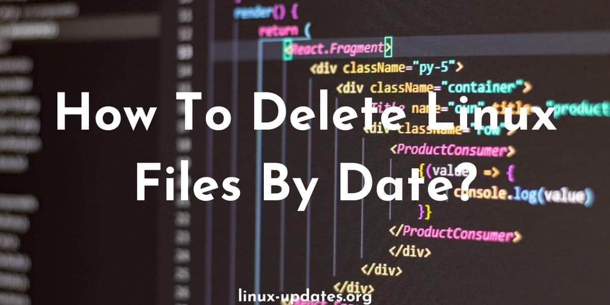 delete_files_by_date_linux_featured_img